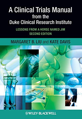 A Clinical Trials Manual From The Duke Clinical Research Institute