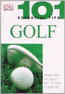 101 Essential Tips: Golf 