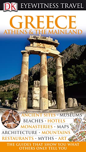 DK Eyewitness Travel Guide: Greece, Athens & the Mainland