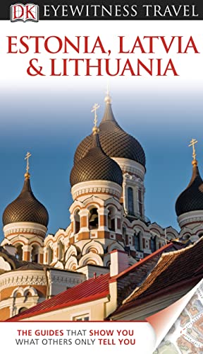 DK Eyewitness Travel Guide: Estonia, Latvia & Lithuania