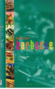 Best Ever Barbecue: Traditional and Modern Recipes for a Summer Barbecue 