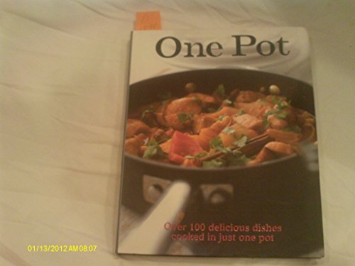 One Pot, Over 100 Delicious Dishes Cooked in Just One Pot