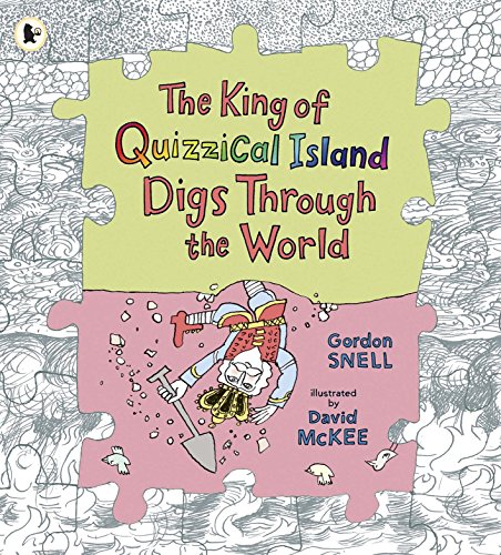 The King of Quizzical Island Digs Through the World