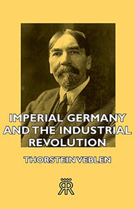 Imperial Germany And The Industrial Revolution 