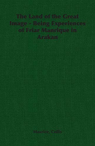 The Land of the Great Image - Being Experiences of Friar Manrique in A cover