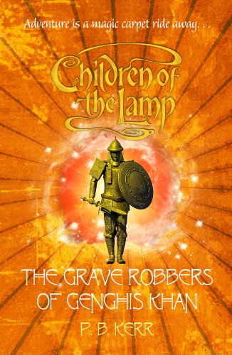 Children of the Lamp: #7 Grave Robbers of Ghengis Khan