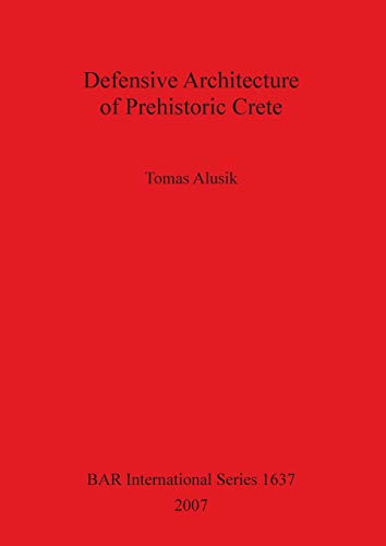 Defensive Architecture of Prehistoric Crete