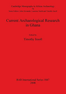 Current Archaeological Research in Ghana 