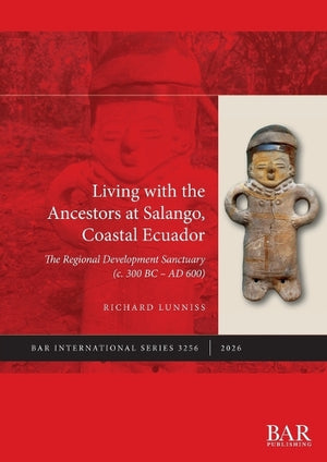 Living with the Ancestors at Salango, Coastal Ecuador