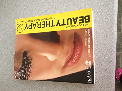 Beauty Therapy: The Foundations: The Official Guide To Beauty Therapy Level 2