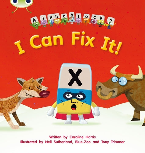 Bug Club Phonics - Phase 3 Unit 6: Alphablocks I Can Fix It!