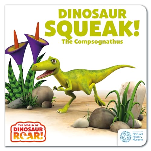 The World of Dinosaur Roar!: Dinosaur Squeak! The Compsognathus: Book 10