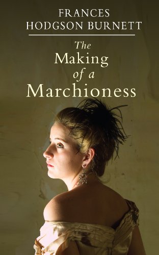 The Making of a Marchioness