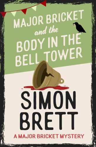 Major Bricket and the Body in the Bell Tower: A cosy crime mystery set cover art