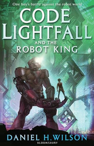 Code Lightfall and the Robot King 