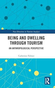 Being and Dwelling through Tourism 