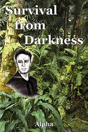 Survival from Darkness