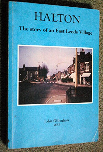 Halton The Story of an East Leeds Village