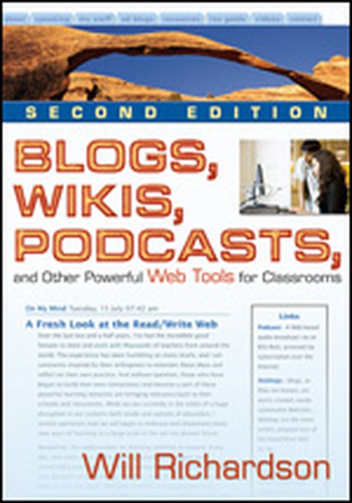 Blogs, Wikis, Podcasts, and Other Powerful Web Tools for Classrooms
