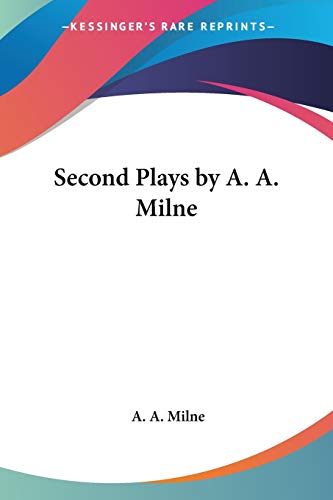 Second Plays by A. A. Milne cover