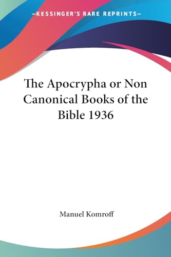 The Apocrypha or Non Canonical Books of the Bible 1936