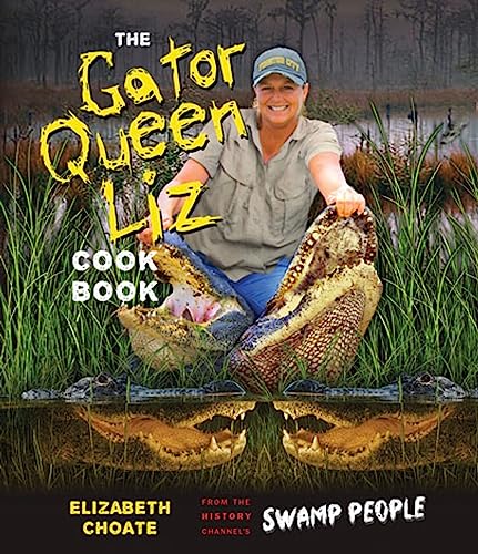 The Gator Queen Liz: Cookbook