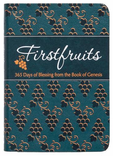 Firstfruits: 365 Days of Blessing from the Book of Genesis
