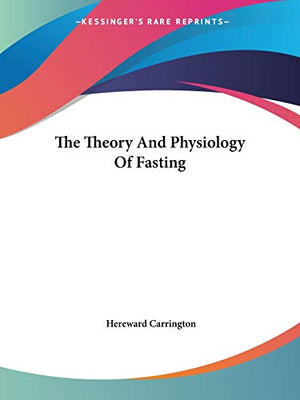 The Theory And Physiology Of Fasting