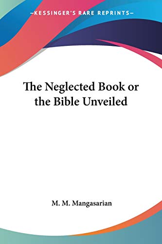 The Neglected Book or the Bible Unveiled cover