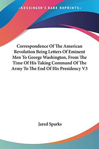 Correspondence Of The American Revolution Being Letters Of Eminent Men cover