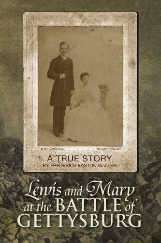 Lewis and Mary at the Battle of Gettysburg