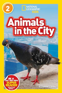 Animals in the City (National Geographic Kids Readers, Level 2) 