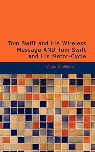 Tom Swift and His Wireless Message AND Tom Swift and His Motor-Cycle cover