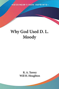 Why God Used D. L. Moody 