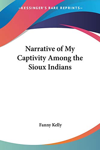 Narrative Of My Captivity Among The Sioux Indians cover