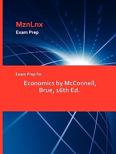 Exam Prep for Economics by McConnell, Brue, 16th Ed.