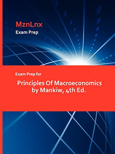 Exam Prep for Principles Of Macroeconomics by Mankiw, 4th Ed.