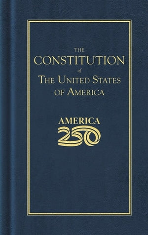 Constitution of the United States (America 250 Edition)