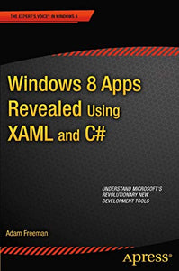 Windows 8 Apps Revealed Using XAML and C# 
