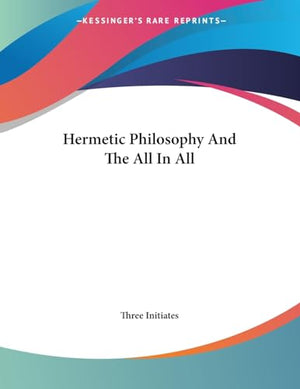Hermetic Philosophy And The All In All