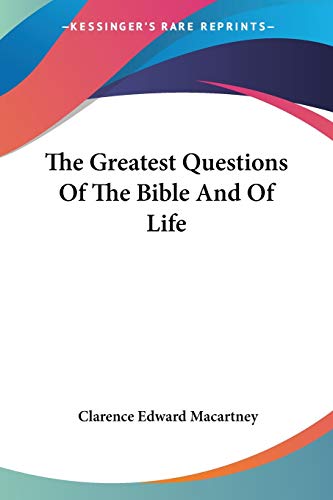 The Greatest Questions Of The Bible And Of Life cover