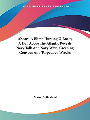 Aboard A Blimp Hunting U-Boats; A Day Above The Atlantic Reveals Navy cover