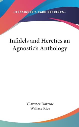 Infidels and Heretics an Agnostic's Anthology