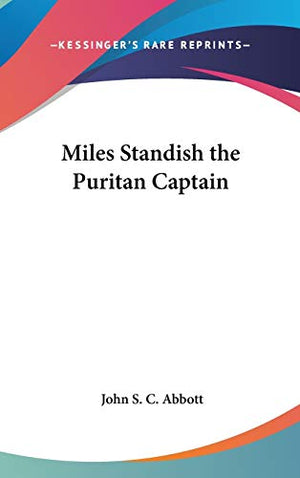 Miles Standish the Puritan Captain