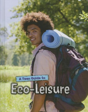 A Teen Guide to Eco-Leisure