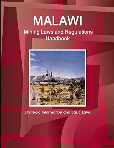 Malawi Mining Laws and Regulations Handbook - Strategic Information and Basic Laws