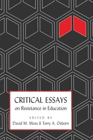 Critical Essays on Resistance in Education