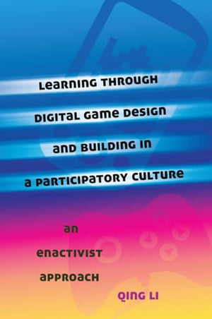 Learning through Digital Game Design and Building in a Participatory Culture