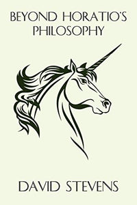 Beyond Horatio's Philosophy 