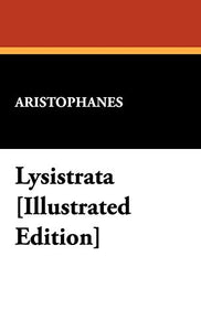 Lysistrata [Illustrated Edition] 